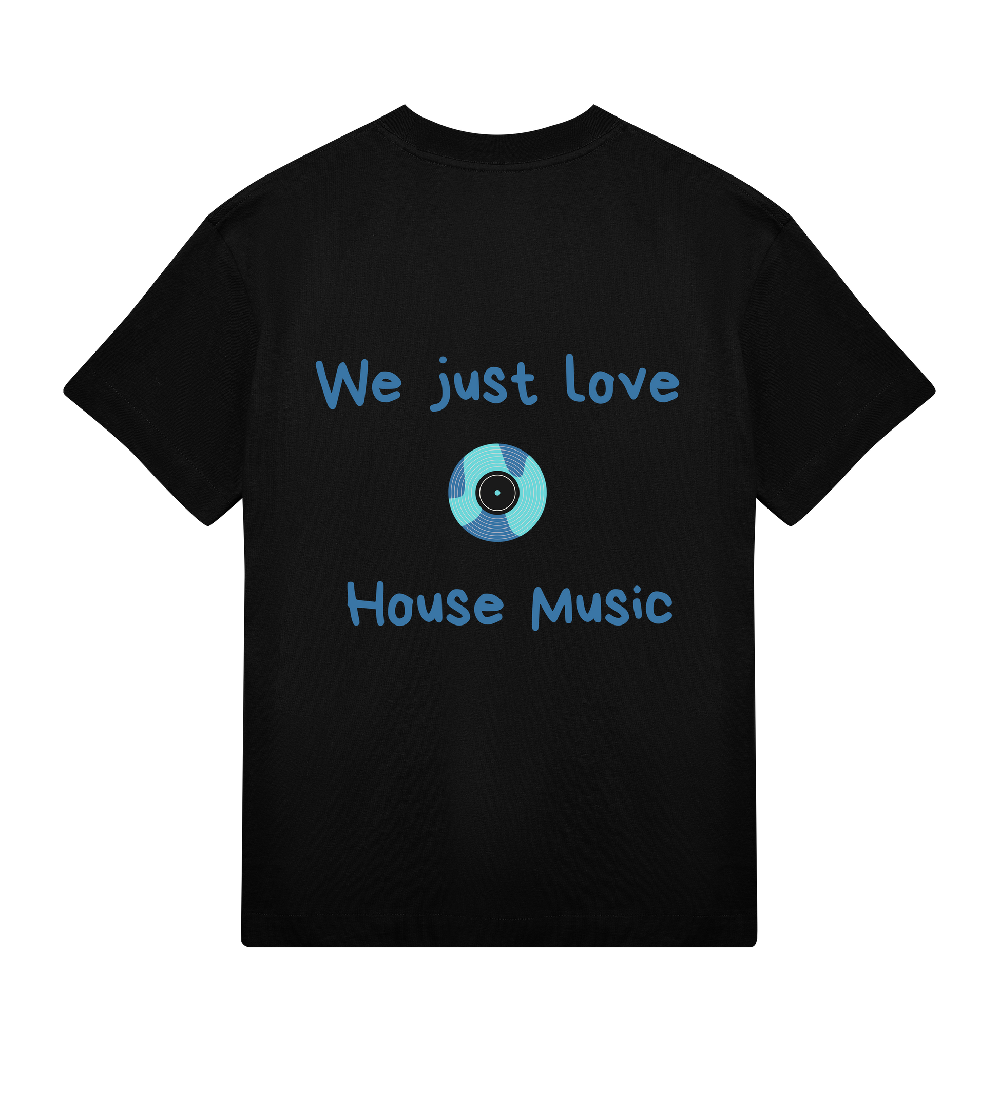 Vue de dos d’un t-shirt oversize noir classique avec un visuel “We Just Love House Music” centré, accompagné d’un disque stylisé aux couleurs bleu et turquoise.