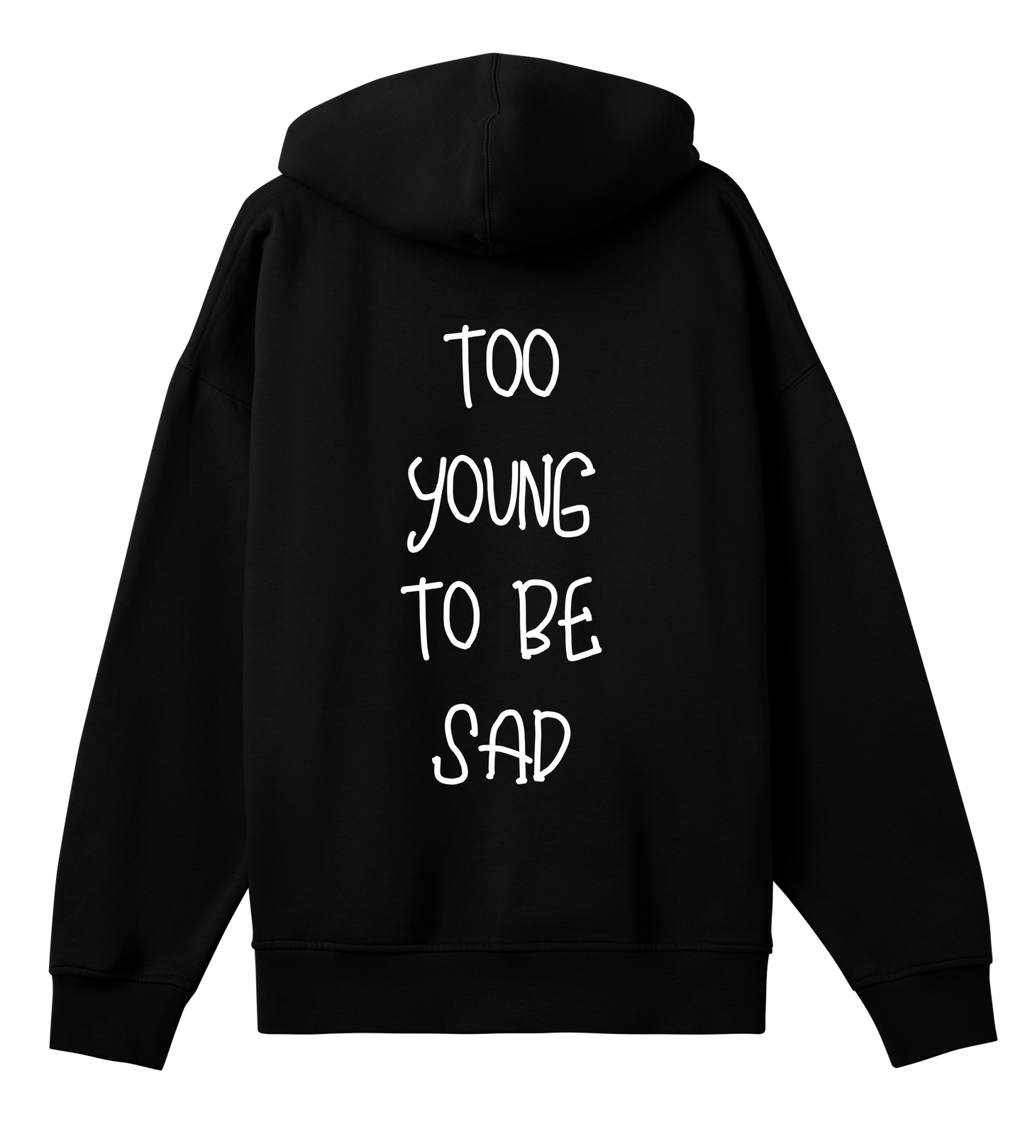 Hoodie noir Soy Amor vu de dos, avec l’inscription blanche “TOO YOUNG TO BE SAD” imprimée verticalement au centre.