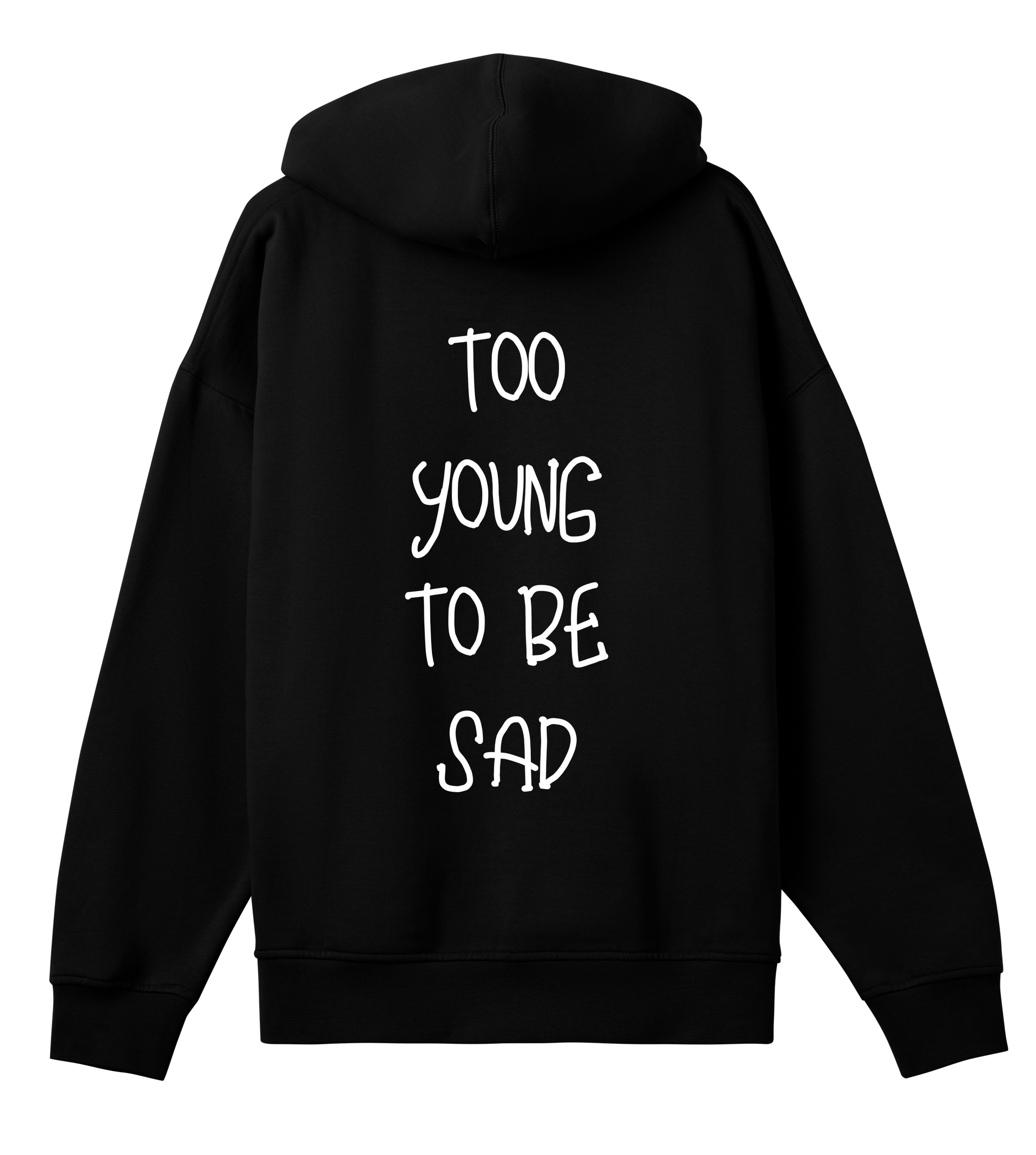 Hoodie noir Soy Amor vu de dos, avec l’inscription blanche “TOO YOUNG TO BE SAD” imprimée verticalement au centre.