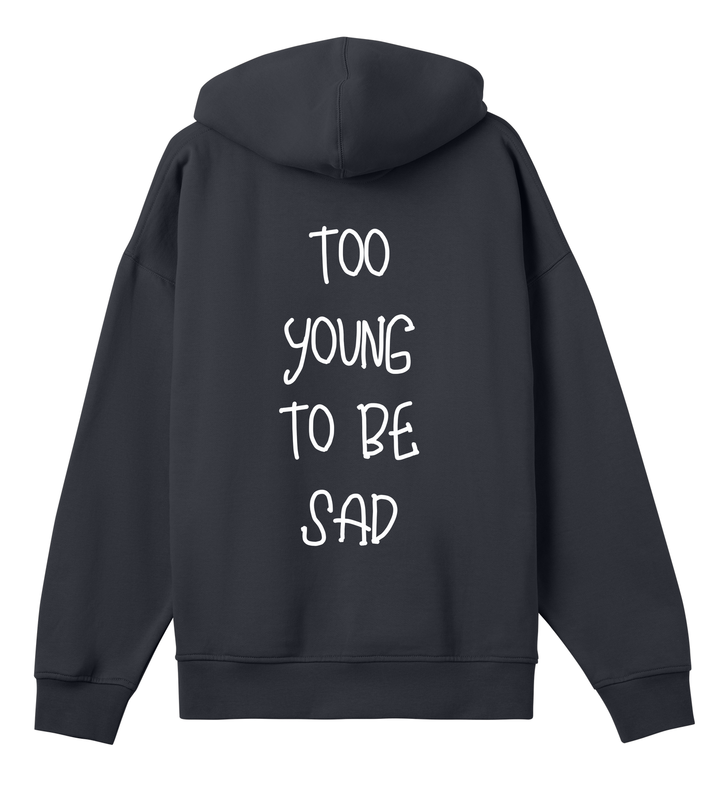 Hoodie Off Black Soy Amor vu de dos, affichant l’inscription blanche “TOO YOUNG TO BE SAD” imprimée verticalement.