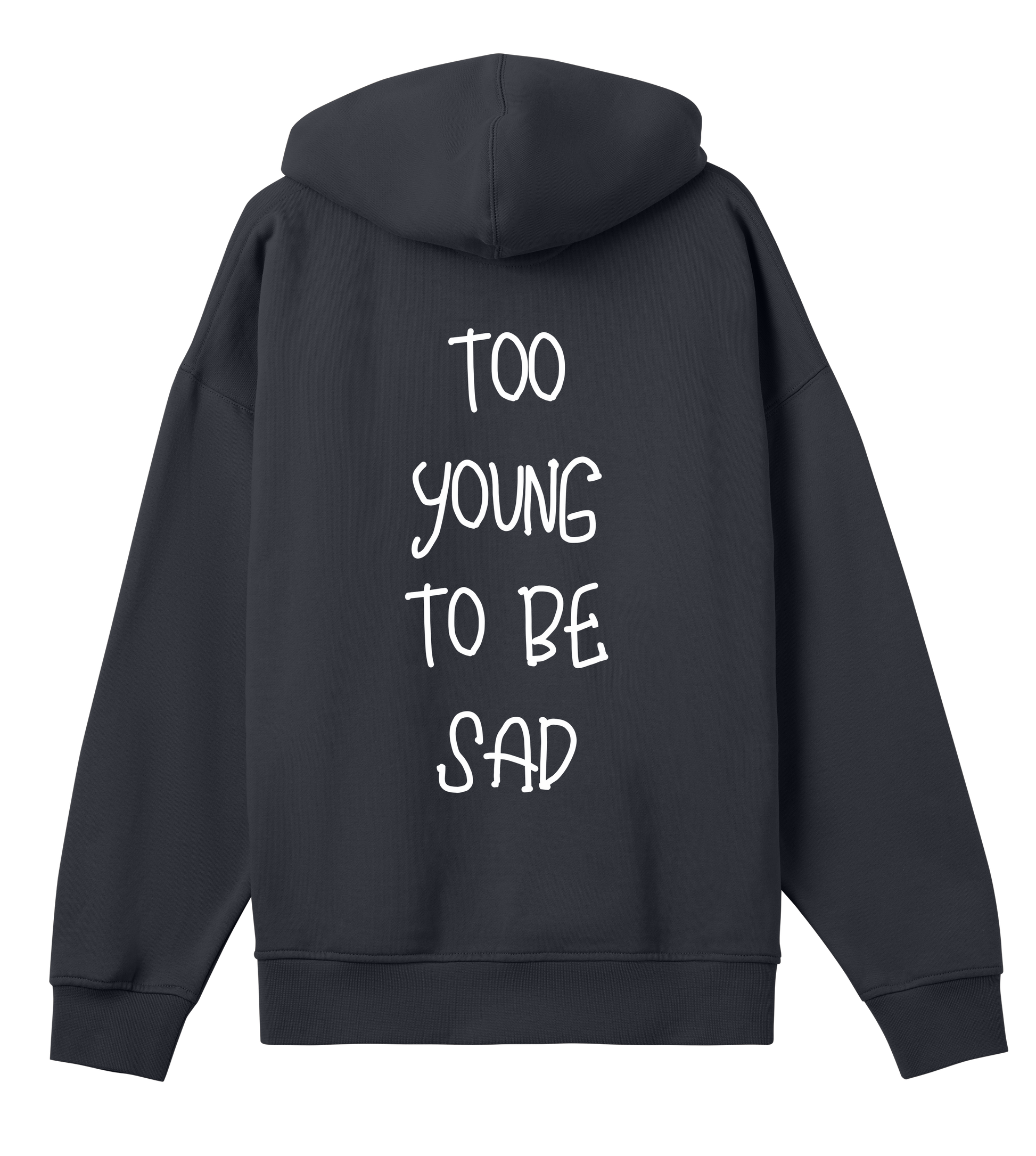 Hoodie Off Black Soy Amor vu de dos, affichant l’inscription blanche “TOO YOUNG TO BE SAD” imprimée verticalement.