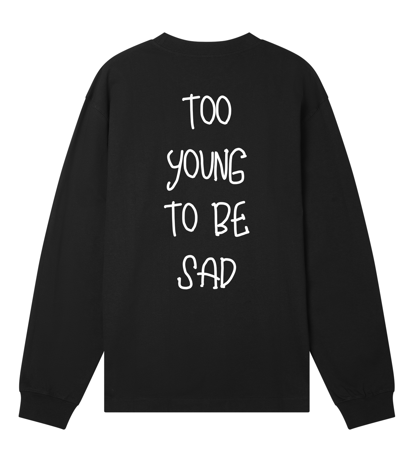 TOO YOUNG TO BE SAD - Long sleeve tee